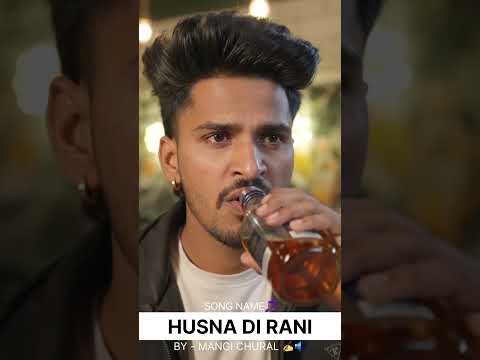 husna di rani mangi chural /kida lgeaa aapan song ❤️