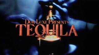 Don Luxe- Tequila (Official Music Video)