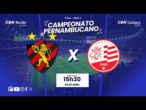 SPORT X NÁUTICO AO VIVO - FINAL CAMPEONATO PERNAMBUCANO | Futebol Globo CBN