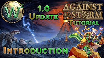 Against the Storm Tutorial - Introduction - 1.0 Update - AtS Tutorial