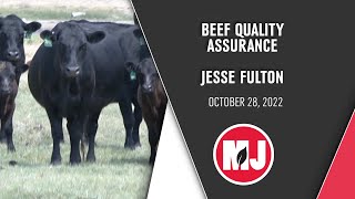 Beef Quality Assurance | Jesse Fulton | October 28, 2022