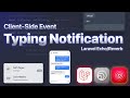 Get Messenger-Style Typing Alerts in Laravel - Here’s How!