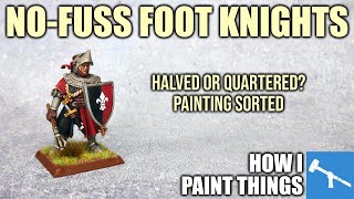 Painting Knights on Foot  Old World or Otherwise! [How I Paint Things]