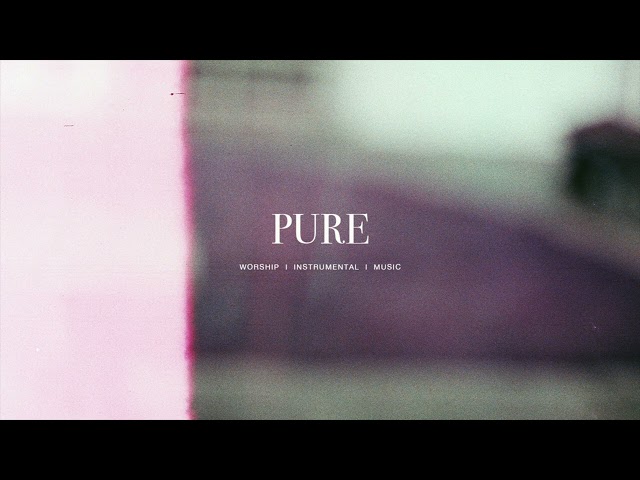 Pure - Abbie Gamboa | Piano Worship | Deep Prayer | Instrumental Worship | class=