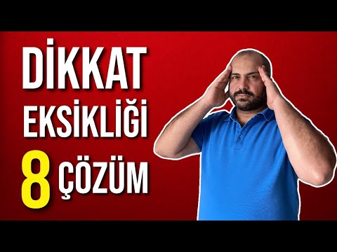 DİKKAT EKSİKLİĞİNE 8 ÇÖZÜM