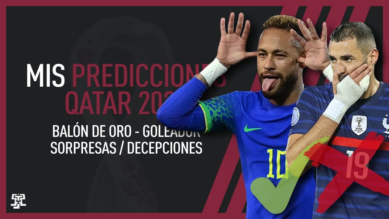 PREDICCIONES QATAR 2022 | BALÓN DE ORO - GOLEADOR - SORPRESAS/DECEPCIONES