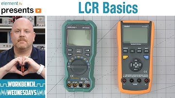 Instrument Basics:  LCR Meter - Workbench Wednesdays