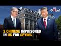 China Condemns United Kingdom After Two Hong Kong Office Staff Jailed In Spying Case