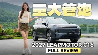 The King of Value 2027 Leapmotor C16 Full In-Depth Test