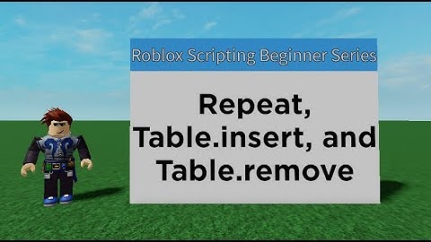 Repeat, Table.insert, and Table.remove - Roblox Scripting Beginner Series #7