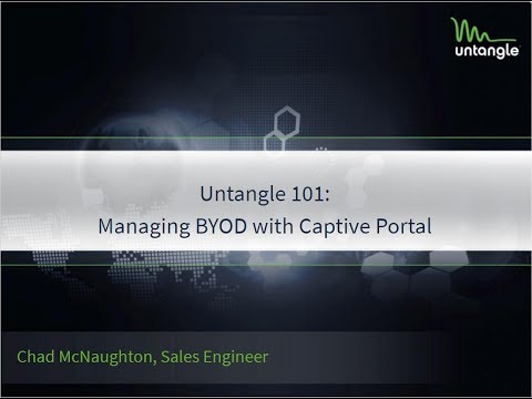 Untangle 101: Managing BYOD with Captive Portal