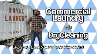 COMMERCIAL LAUNDRY v/s DRYCLEANING|Difference|Royal Laundry Asr