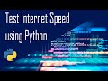 Test Internet Speed using python | xAL7x