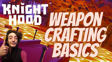 Knighthood- Weapon Crafting Basics
