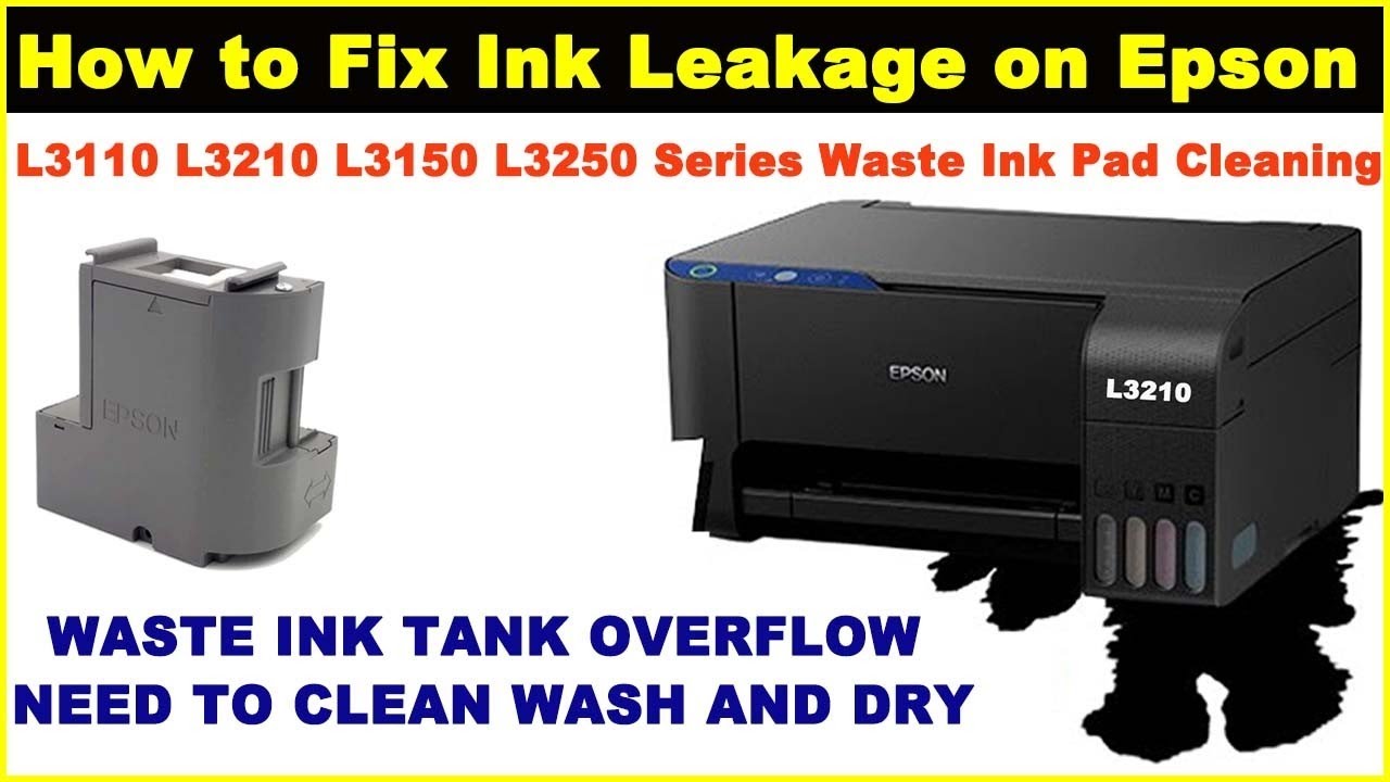 HOW TO FIX INK LEAKAGE ON EPSON L3210, waste ink tank overflow needs to ...