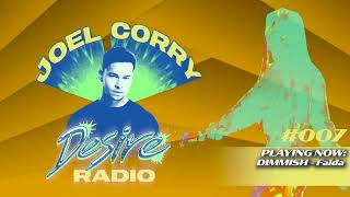 JOEL CORRY - DESIRE RADIO #007