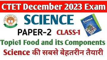 Ctet Science Paper-2 topic series||topic-1 ||food,sources and components of food||Ctet 2023#ctet