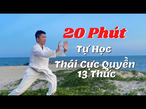 Video 20 Phút Tự Học Thái Cực Quyền 13 Thức | Hướng Dẫn Chi... - youtube