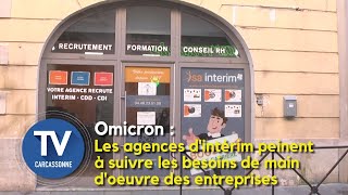 Omicron :Les agences d'intérim peinent à suivre les besoins de main d'œuvre :