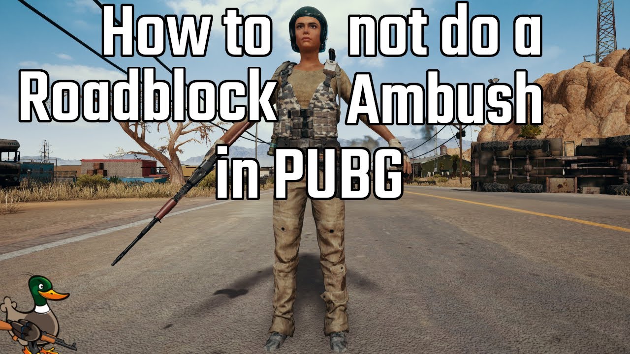 How to not do a Roadblock Ambush in PUBG