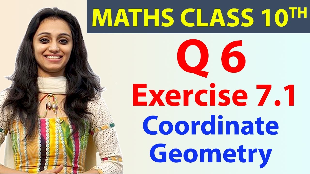 Q 6 Ex 7.1, Coordinate Geometry, Chapter 7, Maths Class 10th - NCERT ...