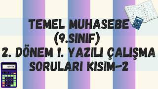 Temel Muhasebe 9.Sinif 2. Dönem 1. Yazili Çalişma Sorulari Kisim-2