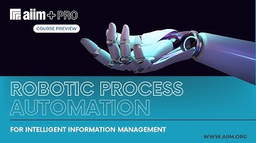 Robotic Process Automation for Intelligent Information Management - Course Preview