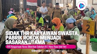 Sidak THR di Trenggalek, Pabrik Rokok Menjadi Sasaran Utama - bioztv.id
