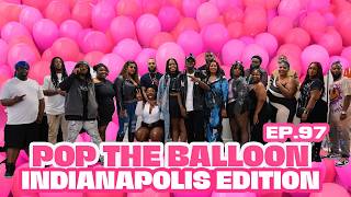 POP THE BALLOON OR FIND LOVE | INDIANAPOLIS EDITION | EP.97