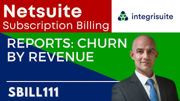 Netsuite Tutorial: Easy NetSuite Subscription Billing | Churn by Revenue - SBILL111