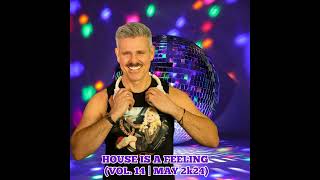 House Is A Feeling (Vol. 14 | May 2k24)