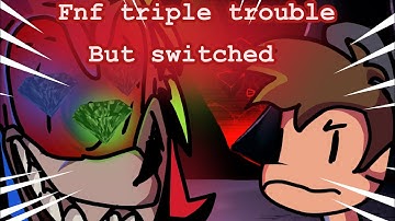 (fnf triple trouble cover)triple trouble but switched ￼