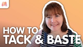 How and When to Tack and Baste | Sewing Tutorial