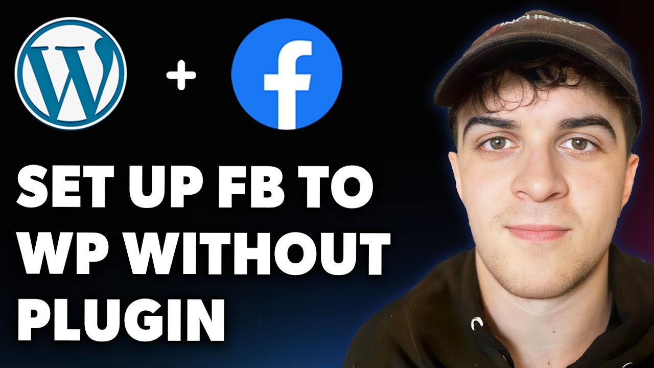 How to Set Up Facebook to Wordpress Without Plugin (Full 2025 Guide ...