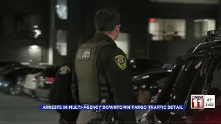 Multiple arrests made in multi-agency downtown Fargo traffic detail