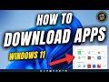 How To Download Apps On Windows 11 - Laptop & PC
