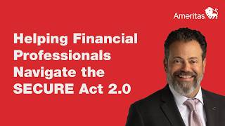Helping Financial Professionals Navigate the SECURE Act 2.0