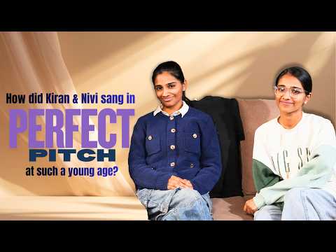 How did Kiran & Nivi sang in perfect pitch at such a young age?