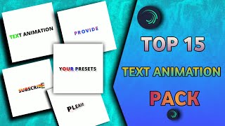 Top 15 Alight Motion Text Animation Presets ll XML  ll Text Alight Motion Presets Download Free
