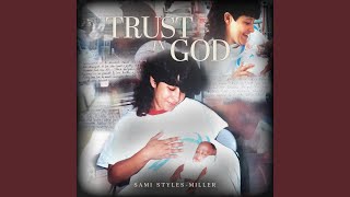 Trust In God - Sami Styles-Miller