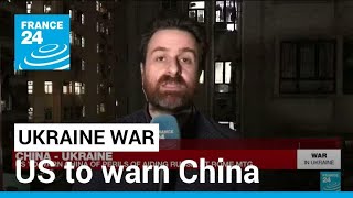 Ukraine war: US to warn China of perils of aiding Russia at Rome meet • FRANCE 24 English