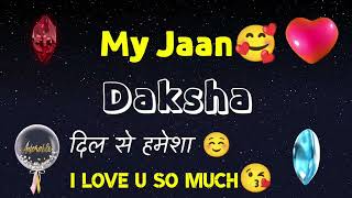 My Love Daksha Daksha My Love Song Ringtone Daksha Name Whatsapp Status