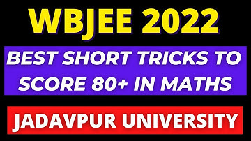 WBJEE 2022 | BEST SHORT TRICKS | GET 80+ MARKS EASILY IN MATHS |#jadavpur #wbjee2022 #wbjeetricks