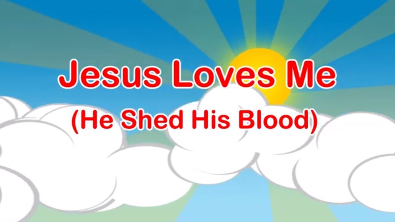 Jesus Loves Me (He Shed His Blood) Lyrics Kids Song 