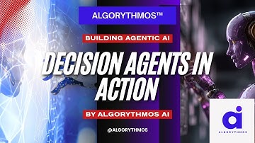 Decision Agents in Action | Building Safer, Smarter Agentic AI (Algorythmos AI)