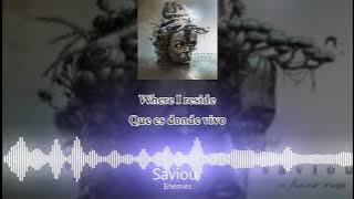 Saviour - Enemies |Lyrics / Sub Español|