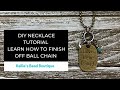 Having Problems Finishing Off Ball Chain Necklaces?  NO MORE! Also How to EASILY Add a Clasp.