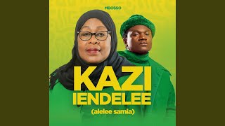 Kazi Iendelee (Alelee Samia)