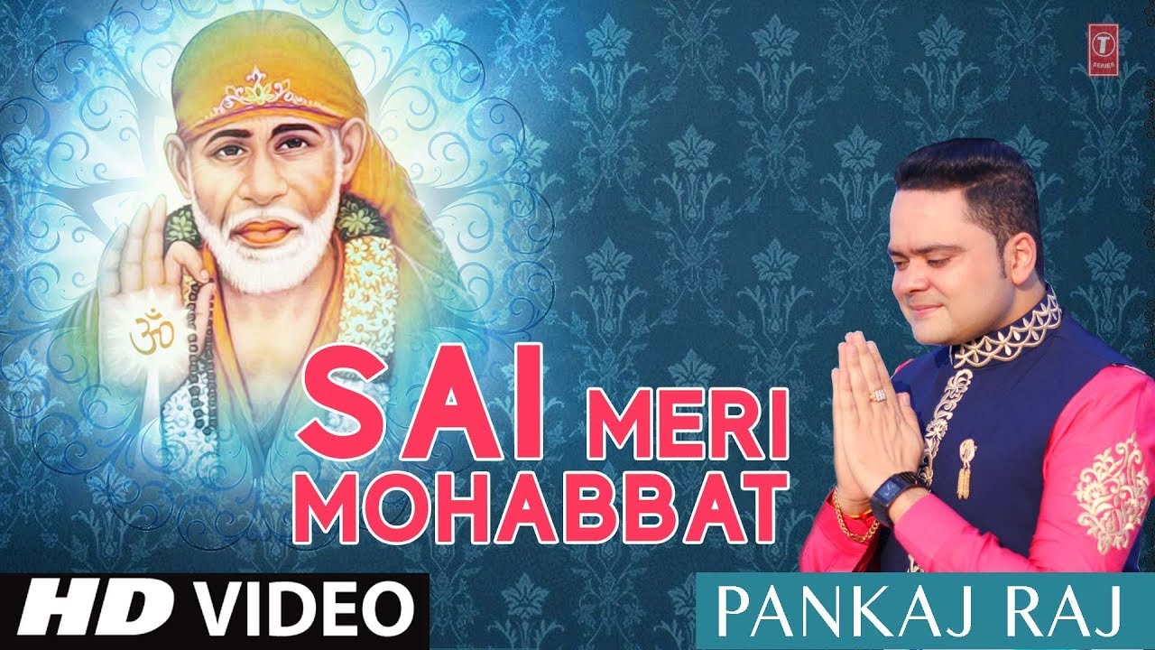 devi bhajan kannada Sai Meri Mohabbat I Latest Sai Bhajan I PANKAJ RAJ I Full HD Video Song I T-Series Bhakti Sagar