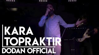 Kara Topraktır - Dodan (Aşık Veysel) - Canlı 